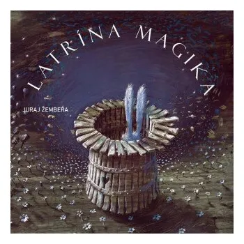 LATRÍNA MAGIKA - Juraj Žembera