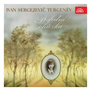 Poslední schůzka - Ivan Sergejevič Turgeněv