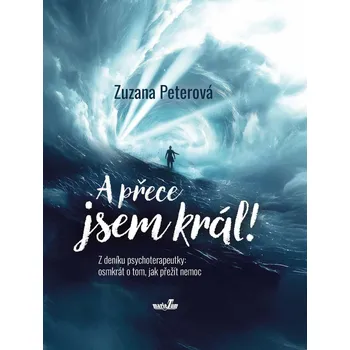 A přece jsem král! - Zuzana Peterová (2025, pevná)