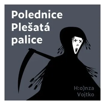 Polednice Plešatá palice - Honza Vojtko