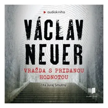 Vražda s pridanou hodnotou - Václav Neuer