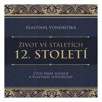 12. století ze série Život ve staletích - Vlastimil Vondruška