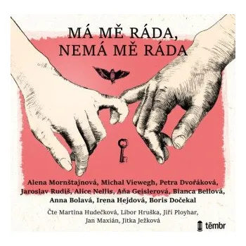 Má mě ráda, nemá mě ráda - Bianca Bellová, Jaroslav Rudiš, Michal Viewegh, Petra Dvořáková, Anna Bolavá, Alice Nellis, Boris Dočekal, Alena Mornštajnová, Irena Hejdová, Aňa Gaislerová