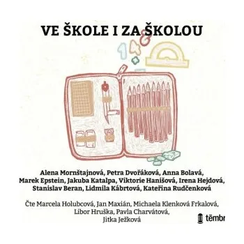 Ve škole i za školou - Petra Dvořáková, Marek Epstein, Stanislav Beran, Jakuba Katalpa, Lidmila Kábrtová, Anna Bolavá, Viktorie Hanišová, Kateřina Rudčenková, Alena Mornštajnová