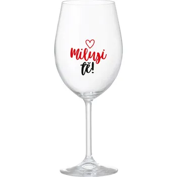 Sklenice MILUJI TĚ! (SRDÍČKO) - čirá sklenice na víno 350 ml