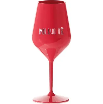 Sklenice MILUJI TĚ - červená nerozbitná sklenice na víno 470 ml