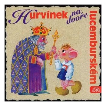 Hurvínek na dvoře lucemburském - Helena Štáchová, Pavel Cmíral