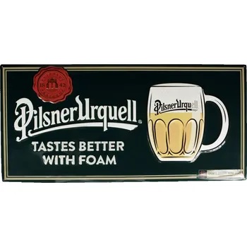 Plechová cedule Plechová cedule Taste better with foam Pilsner Urquell