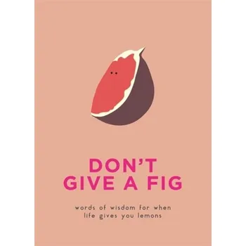 Don't Give A Fig