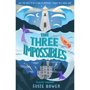 The Three Impossibles - Bower, Susie (Author)