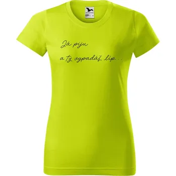 Dámské oblečení DOBRÝ TRIKO Dámské tričko s potiskem Já piju Barva: Limetková, Velikost: XL