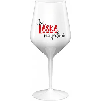 Sklenice JSI LÁSKA MÁ JEDINÁ - bílá nerozbitná sklenice na víno 470 ml