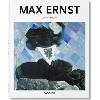 Populárně naučná literatura pro dospělé Max Ernst - Bischoff, Ulrich [DE] (2023, Firma, Taschen GmbH)
