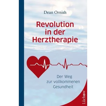 Revolution in der Herztherapie - Ornish, Dean