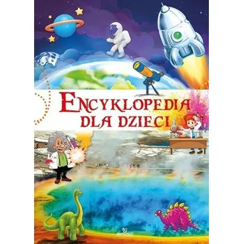 Encyklopedie Encyklopedia dla dzieci - Praca zbiorowa