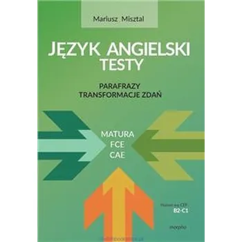 Język angielski testy Parafrazy Transformacje zdań FCE/CAE