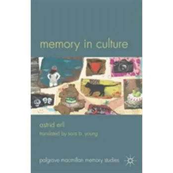 Memory in Culture - Erll, Astrid [EN] (2011, Brožovaná, Palgrave Macmillan)