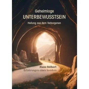 Geheimloge Unterbewusstsein - Stöberl, Hans