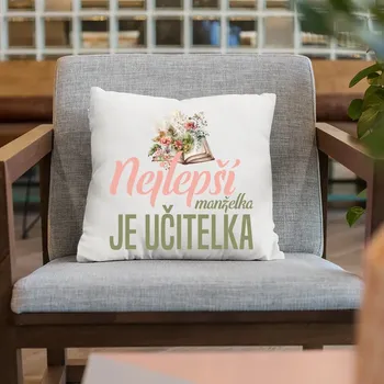 Žertovný předmět Nejlepší manželka - je učitelka - polštář s potiskem