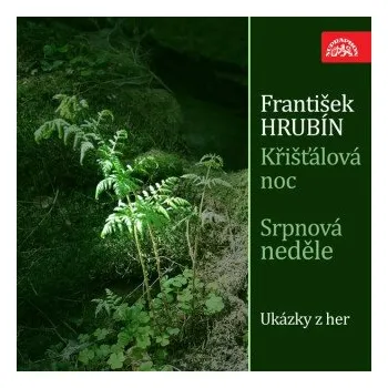 Křišťálová noc, Srpnová neděle. Ukázky z her - František Hrubín
