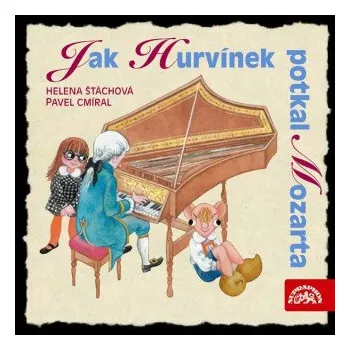 Jak Hurvínek potkal Mozarta - Helena Štáchová, Pavel Cmíral
