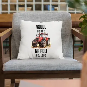 Žertovný předmět Všude dobře, na poli nejlépe - polštář s potiskem