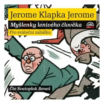 Myšlenky lenivého člověka - Jerome Klapka Jerome