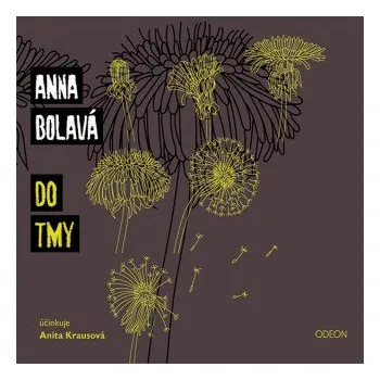 Do tmy - Anna Bolavá