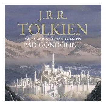 Pád Gondolinu - J. R. R. Tolkien, Christopher Tolkien