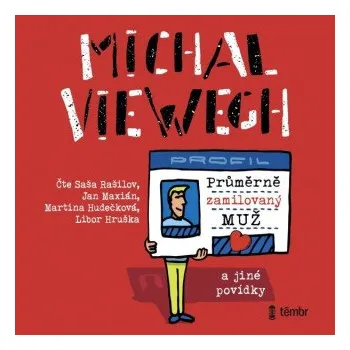 Průměrně zamilovaný muž a jiné povídky - Michal Viewegh