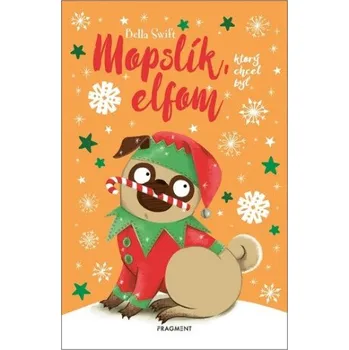 Učebnice Mopslík, ktorý chcel byť elfom - Bella Swift