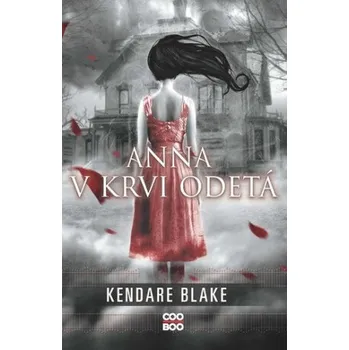 Anna v krvi odetá - Kendare Blake