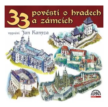 33 pověstí o českých hradech a zámcích - Adolf Wenig, Josef Pavel, Jiří Svoboda, Jaroslav Kanyza, Karla Bufková-Wanklová