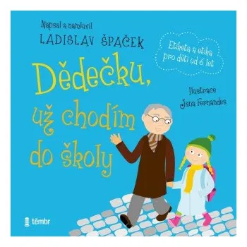 Dědečku, už chodím do školy - Ladislav Špaček