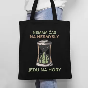 Žertovný předmět Nemám čas na nesmysly, jedu na hory - taška s potiskem