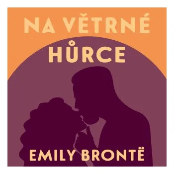 Na Větrné hůrce - Emily Brontëová