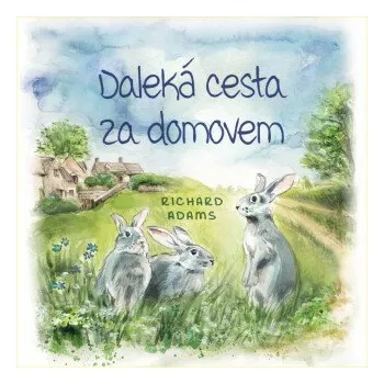 Daleká cesta za domovem - Richard Adams
