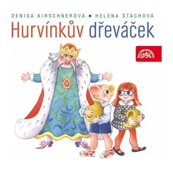 Hurvínkův dřeváček - Helena Štáchová, Denisa Kirschnerová