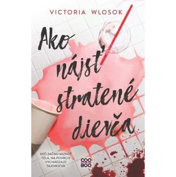 Ako nájsť stratené dievča - Victoria Wlosok