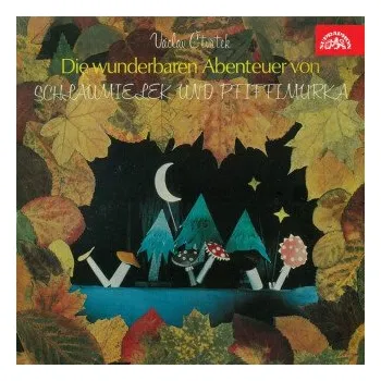Die wunderbaren Abenteuer von Schlaumilek und Pfiffimurka - Václav Čtvrtek