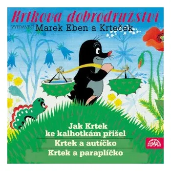 Krtkova dobrodružství Jak Krtek ke kalhotkám přišel, Krtek a paraplíčko, Krtek a autíčko - Zdeněk Miler, Eduard Petiška