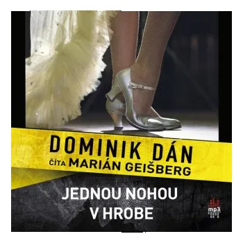 Jednou nohou v hrobe - Dominik Dán