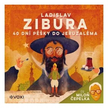 40 dní pěšky do Jeruzaléma - Ladislav Zibura