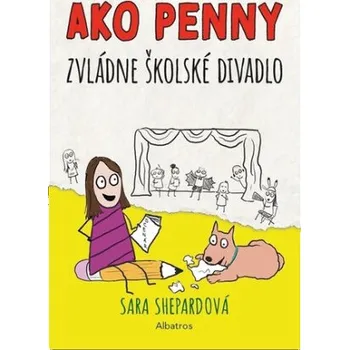 Kniha Ako Penny zvládne školské divadlo - Sara Shepard