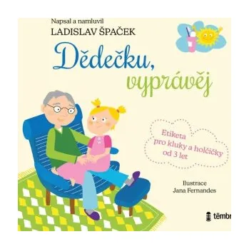 Dědečku, vyprávěj - Ladislav Špaček