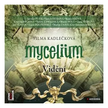 Mycelium 4: Vidění - Vilma Kadlečková
