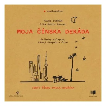 Moja čínska dekáda - Pavel Dvořák