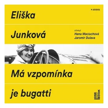 Má vzpomínka je bugatti - Eliška Junková