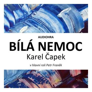 Bílá nemoc - Karel Čapek