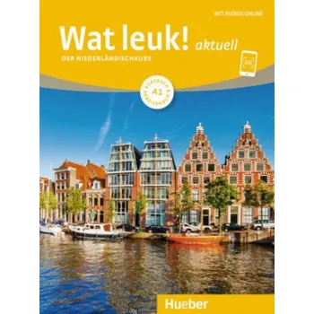 Německý jazyk Wat leuk! aktuell A1: Der Niederländischkurs / Kursbuch und Arbeitsbuch mit Audios online – Filip Dedeurwaerder-Haas,Irmgard Gassmann,Chantal Burger (NL)